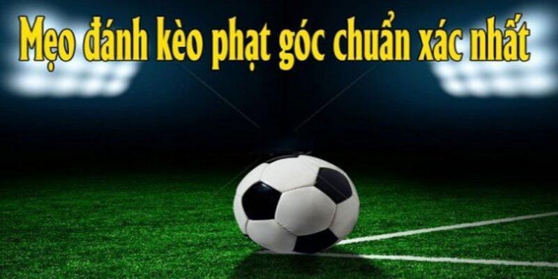 Mẹo chơi kèo phạt góc