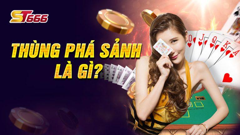 Giải Đáp Nhanh Thùng Phá Sảnh Là Gì Cho Anh Em Tân Thủ